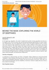 Research paper thumbnail of BEHIND THE MASK: EXPLORING THE WORLD OF DEEPFAKES