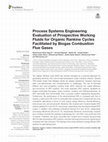 Research paper thumbnail of Process Systems Engineering Evaluation of Prospective Working Fluids for Organic Rankine Cycles Facilitated by Biogas Combustion Flue Gases