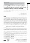 Research paper thumbnail of Submerged economies in Colombia and it link social representations of work. A study from the perspective of social psychology