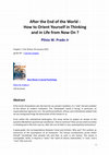 Research paper thumbnail of After the End of the World.  How to Orient Yourself in Thinking and in Life from Now On ?