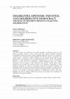 Research paper thumbnail of Disabilities, Epistemic Injustice, and Deliberative Democracy: The Role of Minority Minds in Collective Deliberation