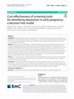 Research paper thumbnail of Cost-effectiveness of screening tools for identifying depression in early pregnancy: a decision tree model