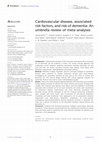 Research paper thumbnail of Cardiovascular disease, associated risk factors, and risk of dementia: An umbrella review of meta-analyses