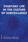 Research paper thumbnail of EVERYDAY LIFE IN THE CULTURE OF SURVEILLANCE