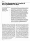 Research paper thumbnail of Dairying, diseases and the evolution of lactase persistence in Europe