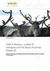 Research paper thumbnail of CWD in Norway – a state of emergency for the future of cervids (Phase II). Opinion of the panel on Biological Hazards