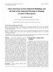 Research paper thumbnail of Glass Structures in Post-Industrial Buildings and the Role of the Industrial Heritage in Shaping Creative Urban Spaces