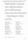 Research paper thumbnail of Metsäalan opetuksen digitalisaatio ammatillisessa peruskoulutuksessa – Opettajien näkökulma