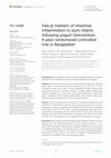 Research paper thumbnail of Faecal markers of intestinal inflammation in slum infants following yogurt intervention: A pilot randomized controlled trial in Bangladesh