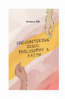 Research paper thumbnail of Encountering Jesus: Philosophy & Faith