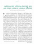 Research paper thumbnail of La démocratie politique et sociale face aux crises : enjeux et pistes de réflexion