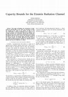 Research paper thumbnail of Capacity Bounds for the Einstein Radiation Channel