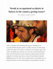 Research paper thumbnail of Trends in occupational accidents in Turkey: Is the country getting worse?