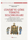 Research paper thumbnail of Cenâbi'ye Göre Türkiye Selçukluları(Cenâbî Mustafa Efendi'nin El-'Aylemü'z-zâhir fî Ahvâli'l-Evâ'il ve'l-evâhir Adlı Eserinin Türkiye Selçukluları İle İlgili Kısmının Tenkidli Metin Neşri)