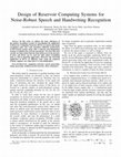 Research paper thumbnail of Design of reservoir computing systems for noise-robust speech and handwriting recognition