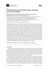 Research paper thumbnail of Correlation between Oxidative Stress, Nutrition, and Cancer Initiation