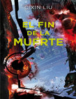 Research paper thumbnail of El fin de la muerte Cixin Liu Trilogia de los Tres Cuerpos