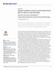 Research paper thumbnail of Support academic access to automated cloud labs to improve reproducibility