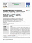 Research paper thumbnail of Ambulatory adaptation to noninvasive ventilation in restrictive pulmonary disease: A randomized trial with cost assessment