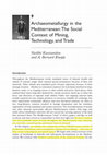 Research paper thumbnail of Archaeometallurgy in the Mediterranean: The Social Context of Mining, Technology, and Trade