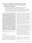 Research paper thumbnail of Selective up-regulation of phospholipase C-β2 during granulocytic differentiation of normal and leukemic hematopoietic progenitors