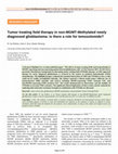 Research paper thumbnail of Tumor Treating Field Therapy in non-MGMT-Methylated Newly Diagnosed Glioblastoma: Is there a Role for Temozolomide?