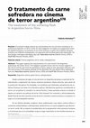 Research paper thumbnail of O tratamento da carne sofredora no cinema de terror argentino