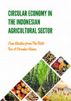 Research paper thumbnail of Circular Economy in the Indonesian Agricultural Sector