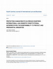 Research paper thumbnail of Protecting Human Rights in African Countries: International Law, Domestic Constitutional Interpretation, the Responsibility to Protect, and Presidential Immunities