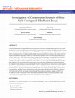 Research paper thumbnail of Investigation of Compression Strength of Bliss Style Corrugated Fiberboard Boxes