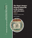 Research paper thumbnail of The Mage's Images: Heinrich Khunrath in His Oratory and Laboratory, Volume 2 Theosopher & Christian Cabalist (Leiden: Brill, 2024).