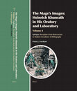 Research paper thumbnail of The Mage's Images: Heinrich Khunrath in His Oratory and Laboratory, Volume 4 Epilogue: Reception (from Rosicrucians to Modern Occulture) & Bibliography (Leiden: Brill, 2024)