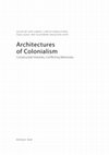 Research paper thumbnail of Vera Egbers, Christa Kamleithner, Özge Sezer, Alexandra Skedzuhn-Safir (eds.), Architectures of Colonialism: Constructed Histories, Conflicting Memories