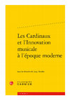 Research paper thumbnail of Les cardinaux et l’innovation musicale à l’époque moderne, sous la direction de Jorge Morales, Paris, Classiques Garnier, 2024 (coll. Rencontres), postface d'Olivier Poncet (vient de paraître).