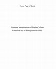 Research paper thumbnail of Economic Interpretations of England’s State Formation and Its Management to 1850