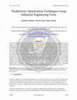 Research paper thumbnail of Productivity Optimization Techniques Using Industrial Engineering Tools