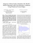 Research paper thumbnail of Diagnosis of rotor faults in brushless DC (BLDC) motors operating under non-stationary conditions using windowed fourier ridges