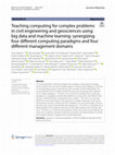 Research paper thumbnail of Teaching computing for complex problems in civil engineering and geosciences using big data and machine learning: synergizing four different computing paradigms and four different management domains