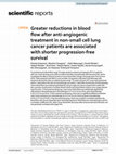 Research paper thumbnail of Greater reductions in blood flow after anti-angiogenic treatment in non-small cell lung cancer patients are associated with shorter progression-free survival