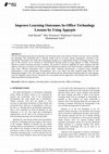 Research paper thumbnail of Improve Learning Outcomes In-Office Technology Lessons by Using Appypie