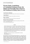 Research paper thumbnail of Private Equity Acquisitions of Continental European Firms - The Impact of Ownership and Control on the Likelihood of Being Taken Private