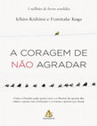 Research paper thumbnail of A coragem de nao agradar Kishimi Fumitak