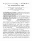 Research paper thumbnail of Analyzing Gene Relationships for Down Syndrome with Labeled Transition Graphs