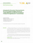 Research paper thumbnail of Interpelación Discursiva Y Reconocimiento De La Convergencia Digital: Derecho Al Juego Digital De Las Infancias Actuales En Tiempos De Digitalización Y Conectividad