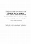 Research paper thumbnail of Indépendance de la recherche et de l’expertise dans les domaines de la santé et de l’environnement