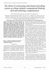 Research paper thumbnail of The effects of constructing robot-based storytelling system on college students' computational thinking skill and technology comprehension