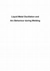 Research paper thumbnail of Liquid Metal Oscillation and Arc Behaviour during Welding