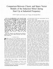 Research paper thumbnail of Comparison Between Classic and Space Vector Models of the Induction Motor during Start Up at Industrial Frequency