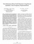 Research paper thumbnail of Nonstationary Motor Fault Detection Using Recent Quadratic Time–Frequency Representations