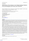 Research paper thumbnail of Determinants of the Intention to Use Teledermatology: Evidence From Dermatologists and Primary Care Physicians